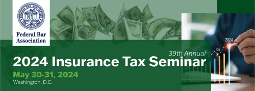 Federal Bar Association 39th Annual Insurance Tax Seminar speaker announcement featuring Thomas D. Sykes